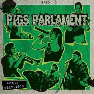 PIGS PARLAMENT - LIVE IN STRELISCE 4_20
